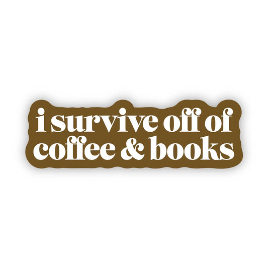 Big Moods I Survive Off Coffee and Books Sticker