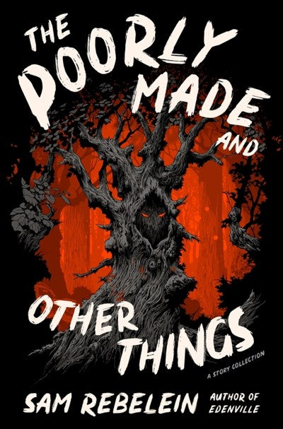 The Poorly Made and Other Things : A Story Collection