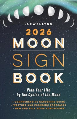 Llewellyn's 2026 Moon Sign Book:  Plan Your Life by the Cycles of the Moon