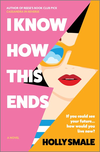 I Know How This Ends : A Novel