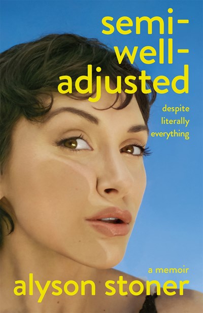 Semi-Well Adjusted Despite Everything:  A Memoir