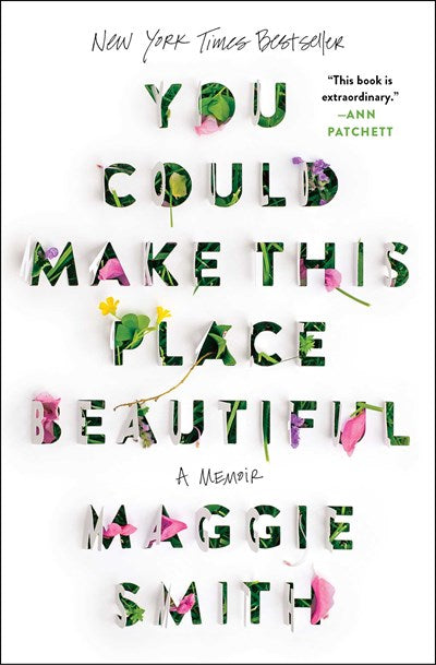 You Could Make This Place Beautiful:  A Memoir