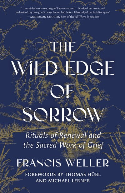 The Wild Edge of Sorrow:  Rituals and Renewal and the Sacred Work of Grief