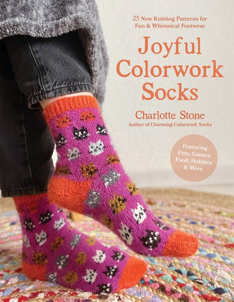 Joyful Colorwork Socks: 25 New Knitting Patterns for Fun & Whimsical Footwear
